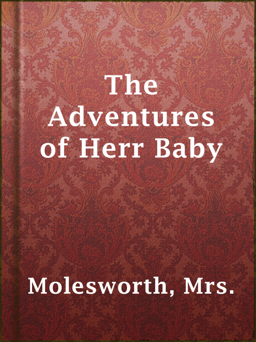 Title details for The Adventures of Herr Baby by Mrs. Molesworth - Available